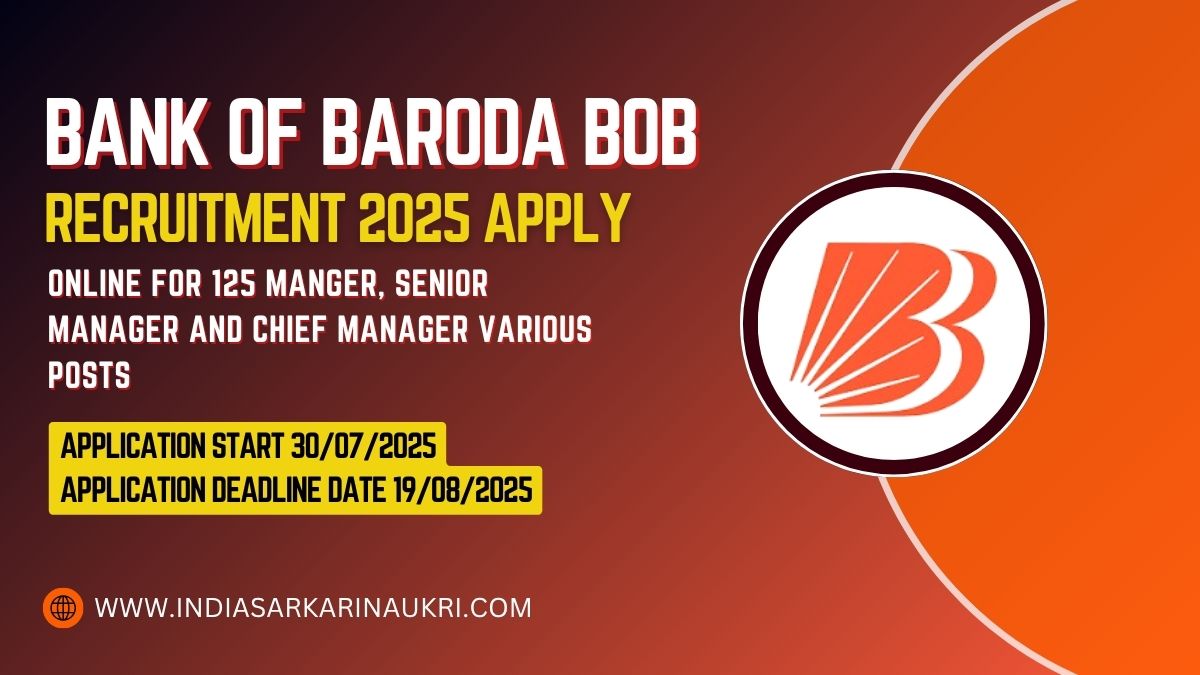 Bank Of Baroda BOB Recruitment 2025 Apply Online for 125 Manger, Senior Manager and Chief Manager Various Posts
